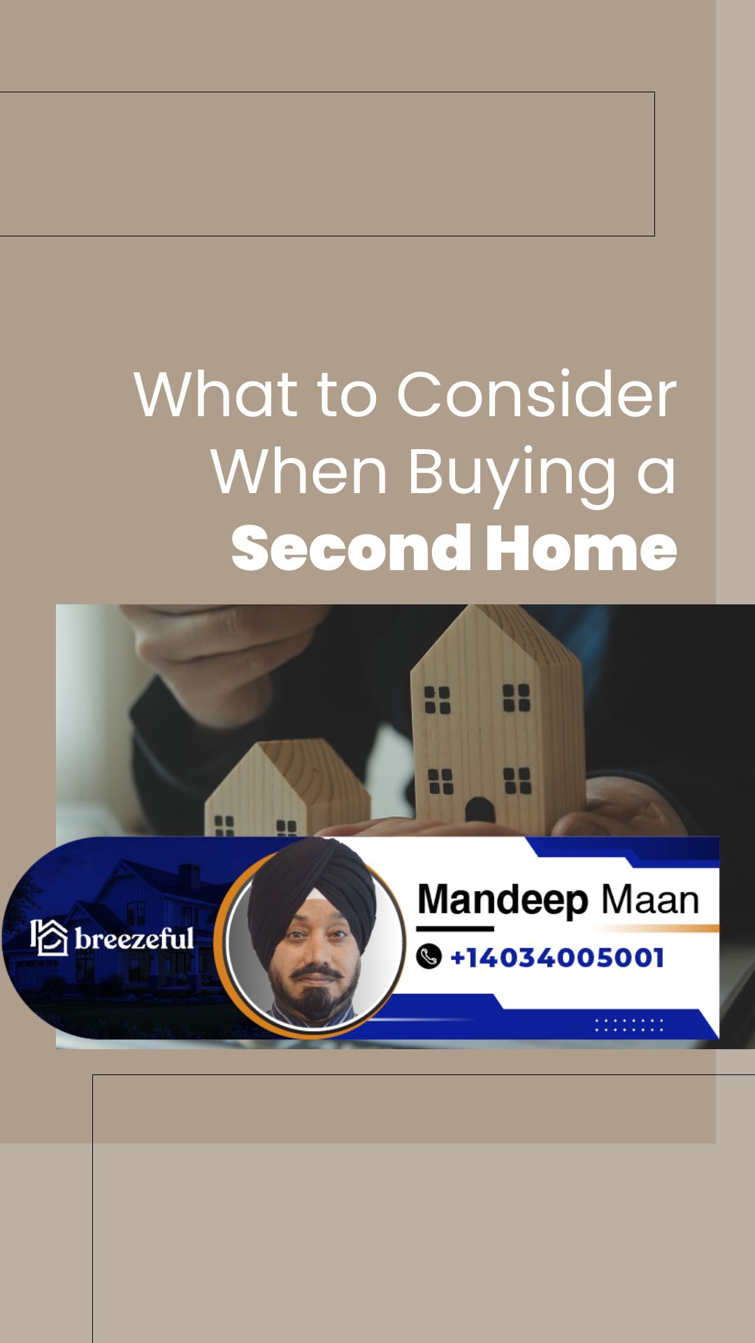 What to Consider When Buying a Second Home | Tailored mortgage solutions to secure your dream home, start your process online with Mandeep Maan at breezeful Mortgages