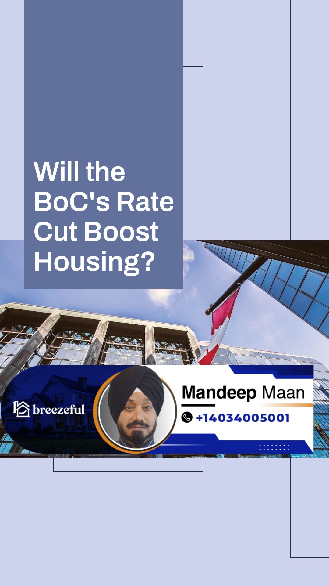 How Will the Latest BoC Rate Cut Affect Housing? | Tailored mortgage solutions to secure your dream home, start your process online with Mandeep Maan at breezeful Mortgages