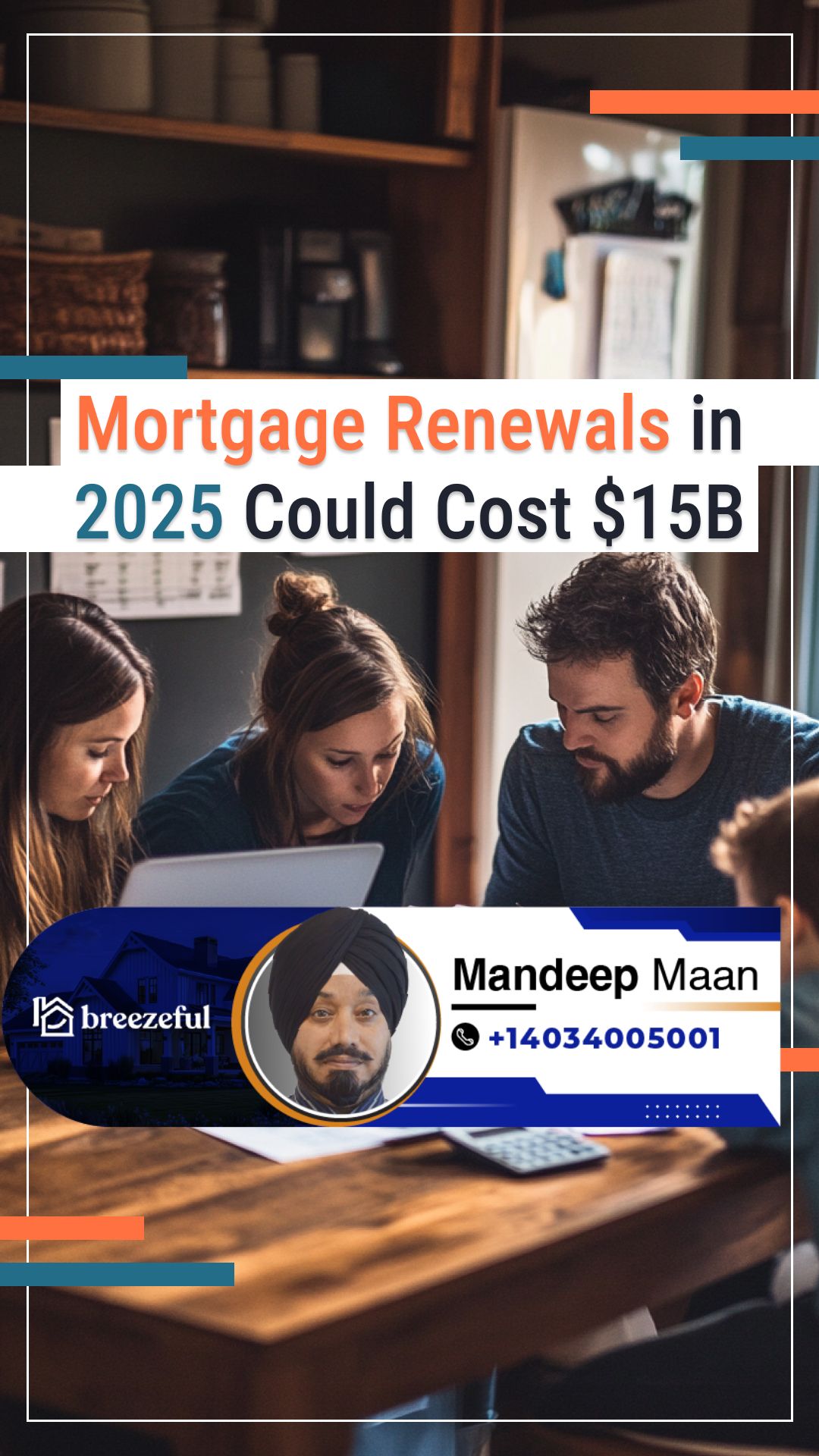 Mortgage Renewals Set to Challenge Canadian Households | Tailored mortgage solutions to secure your dream home, start your process online with Mandeep Maan at breezeful Mortgages